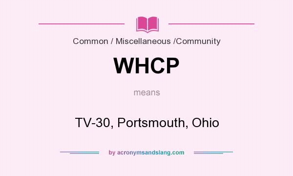 What does WHCP mean? It stands for TV-30, Portsmouth, Ohio