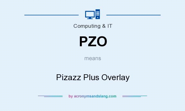 What does PZO mean? It stands for Pizazz Plus Overlay