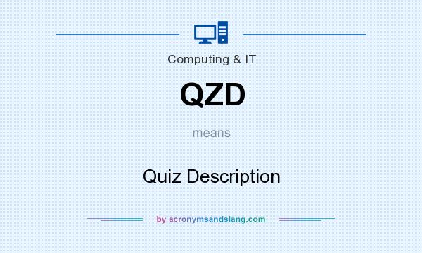 What does QZD mean? It stands for Quiz Description
