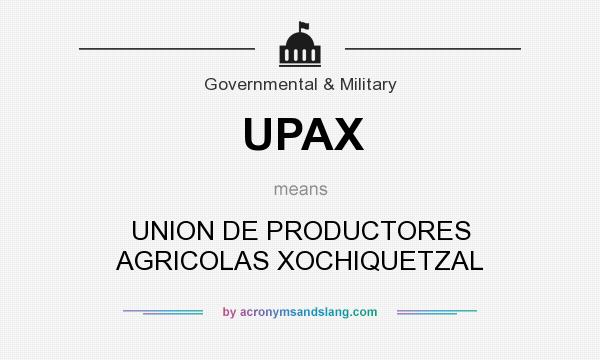 What does UPAX mean? It stands for UNION DE PRODUCTORES AGRICOLAS XOCHIQUETZAL