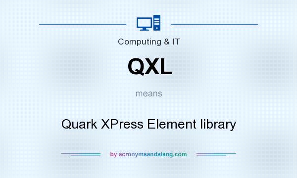What does QXL mean? It stands for Quark XPress Element library