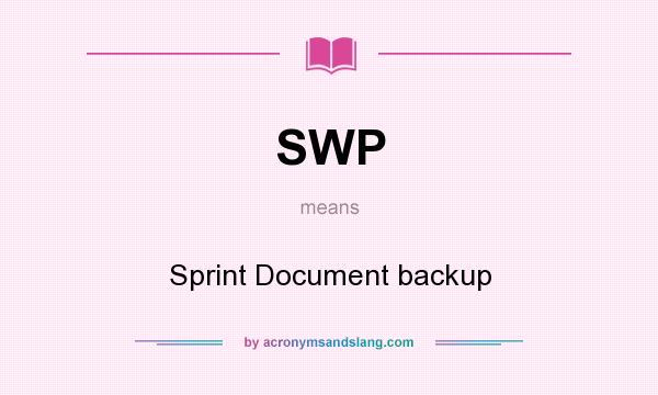 What does SWP mean? It stands for Sprint Document backup