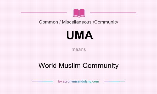 What does UMA mean? It stands for World Muslim Community