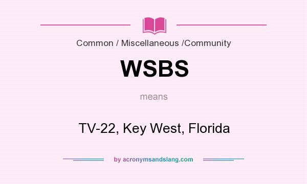 What does WSBS mean? It stands for TV-22, Key West, Florida