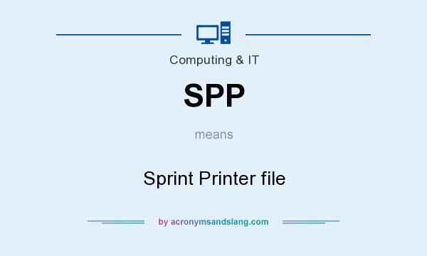 What does SPP mean? It stands for Sprint Printer file
