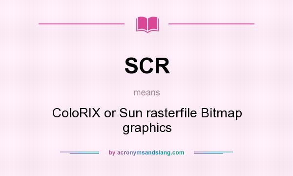 What does SCR mean? It stands for ColoRIX or Sun rasterfile Bitmap graphics