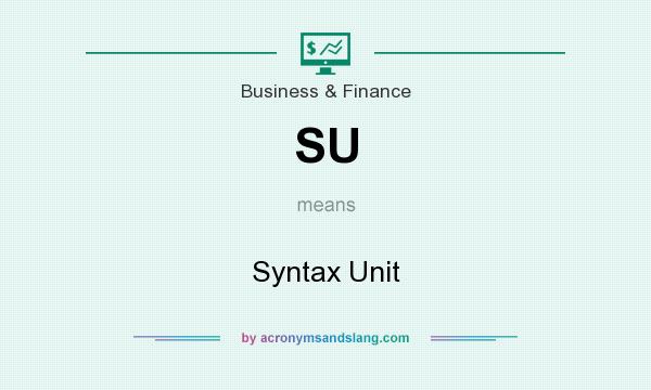 What does SU mean? It stands for Syntax Unit
