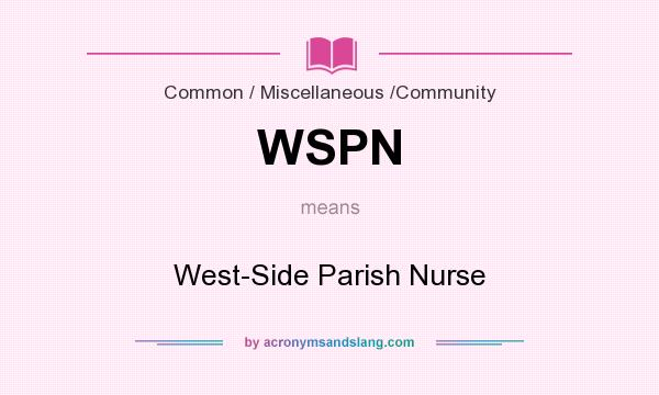 What does WSPN mean? It stands for West-Side Parish Nurse