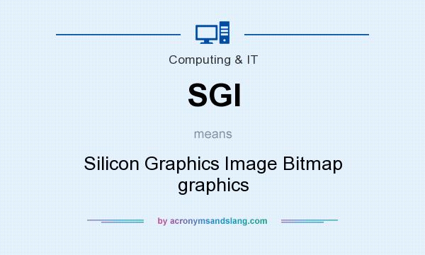 What does SGI mean? It stands for Silicon Graphics Image Bitmap graphics