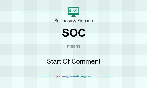 What does SOC mean? It stands for Start Of Comment