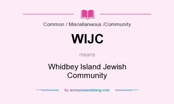 What does WIJC mean? It stands for Whidbey Island Jewish Community