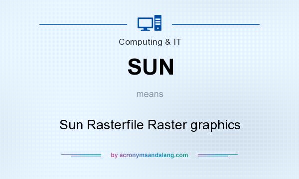 What does SUN mean? It stands for Sun Rasterfile Raster graphics