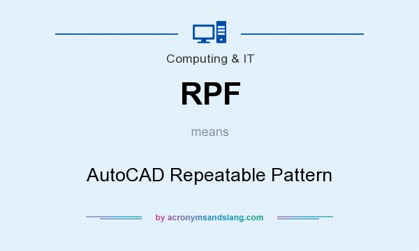 What does RPF mean? It stands for AutoCAD Repeatable Pattern