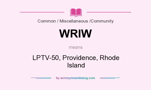 What does WRIW mean? It stands for LPTV-50, Providence, Rhode Island