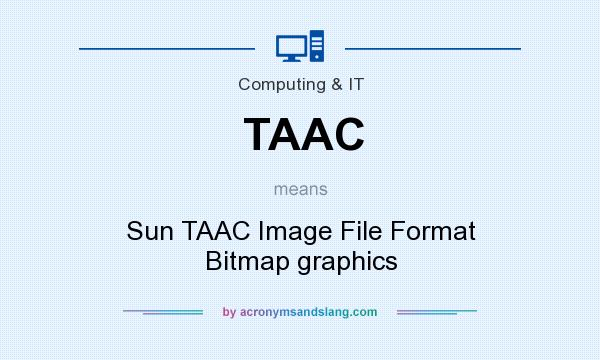 What does TAAC mean? It stands for Sun TAAC Image File Format Bitmap graphics