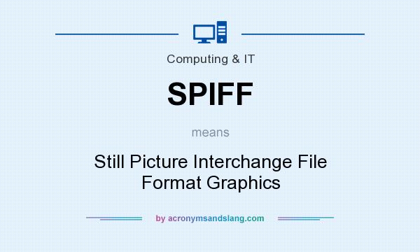 What does SPIFF mean? It stands for Still Picture Interchange File Format Graphics