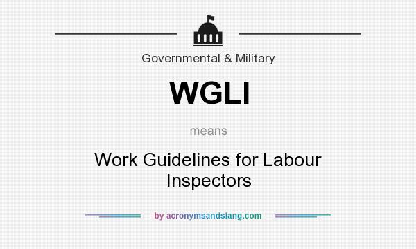 What does WGLI mean? It stands for Work Guidelines for Labour Inspectors