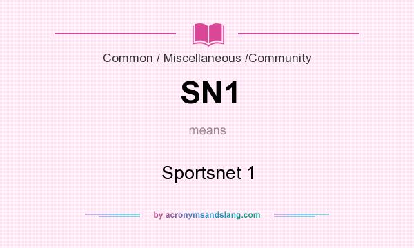 What does SN1 mean? It stands for Sportsnet 1