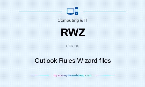 What does RWZ mean? It stands for Outlook Rules Wizard files