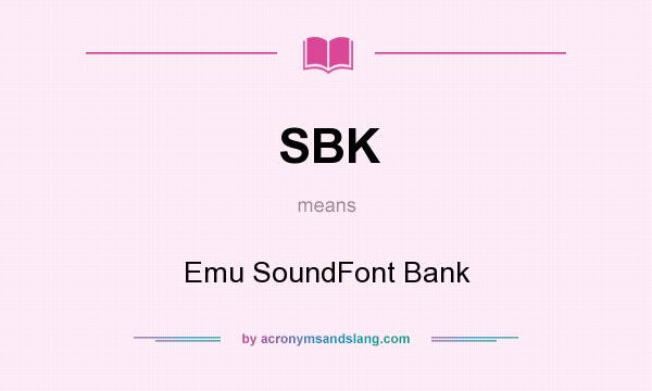 What does SBK mean? It stands for Emu SoundFont Bank