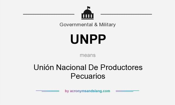 What does UNPP mean? It stands for Unión Nacional De Productores Pecuarios