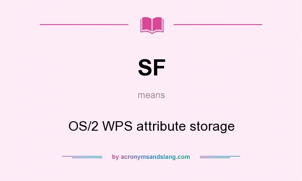 What does SF mean? It stands for OS/2 WPS attribute storage