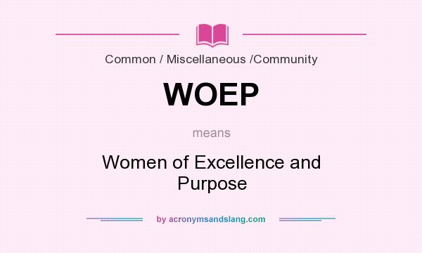 What does WOEP mean? It stands for Women of Excellence and Purpose