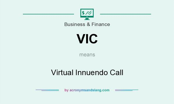 What does VIC mean? It stands for Virtual Innuendo Call