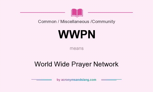 What does WWPN mean? It stands for World Wide Prayer Network