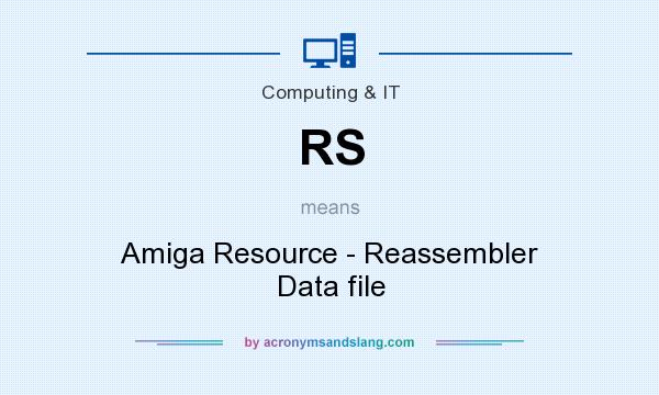 What does RS mean? It stands for Amiga Resource - Reassembler Data file