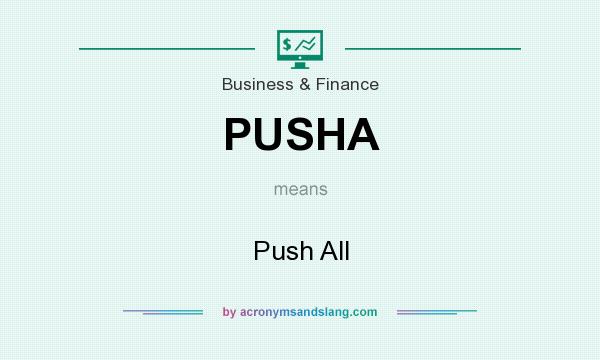What does PUSHA mean? It stands for Push All