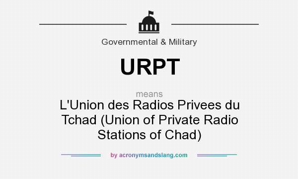 What does URPT mean? It stands for L`Union des Radios Privees du Tchad (Union of Private Radio Stations of Chad)