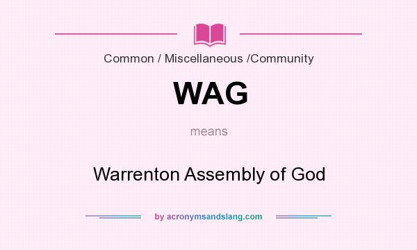 What does WAG mean? It stands for Warrenton Assembly of God