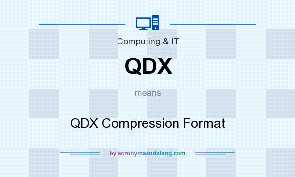 What does QDX mean? It stands for QDX Compression Format