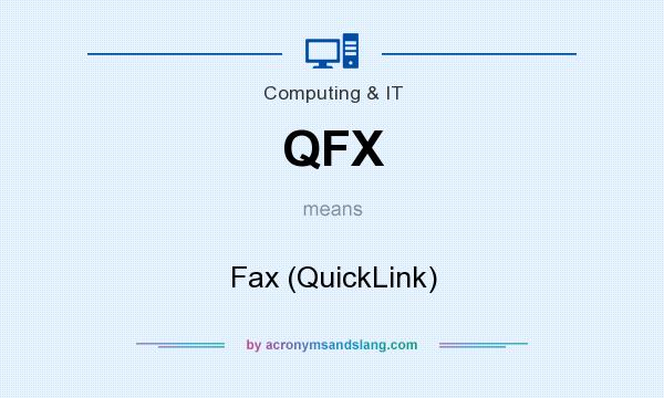What does QFX mean? It stands for Fax (QuickLink)