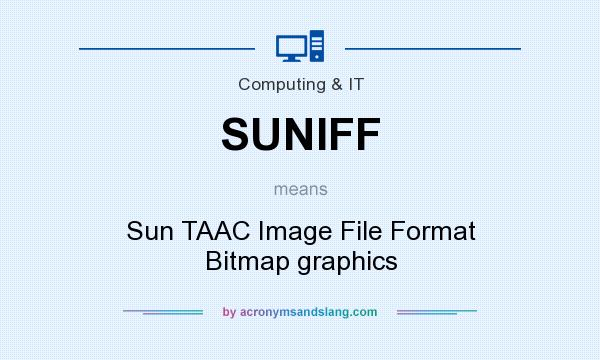 What does SUNIFF mean? It stands for Sun TAAC Image File Format Bitmap graphics