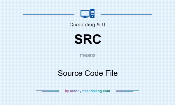 What does SRC mean? It stands for Source Code File
