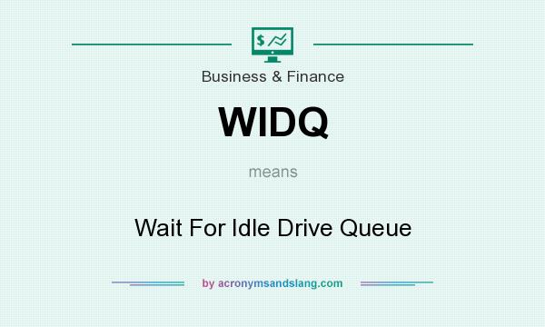 What does WIDQ mean? It stands for Wait For Idle Drive Queue
