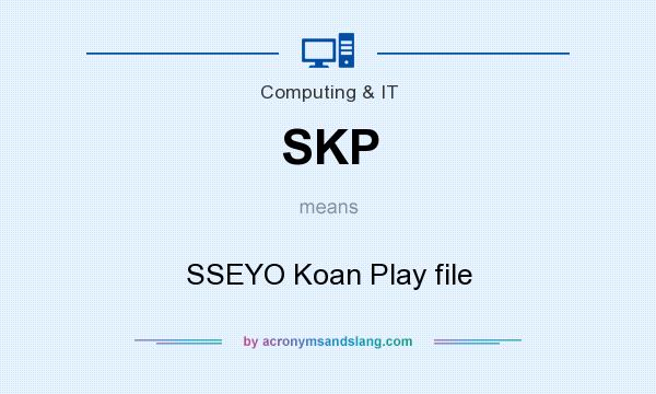 What does SKP mean? It stands for SSEYO Koan Play file