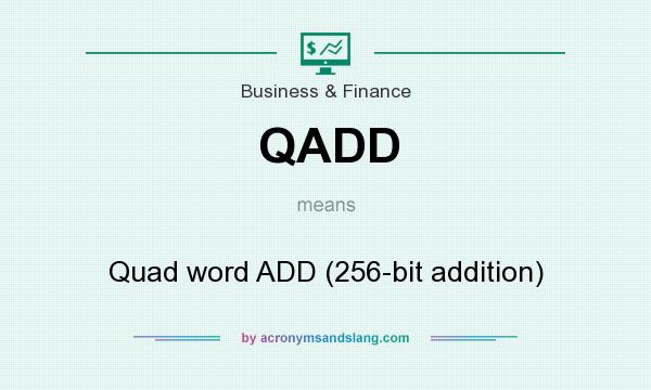What does QADD mean? It stands for Quad word ADD (256-bit addition)