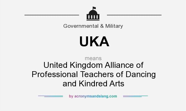 What does UKA mean? It stands for United Kingdom Alliance of Professional Teachers of Dancing and Kindred Arts