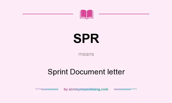 What does SPR mean? It stands for Sprint Document letter