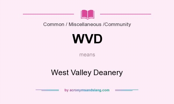 What does WVD mean? It stands for West Valley Deanery