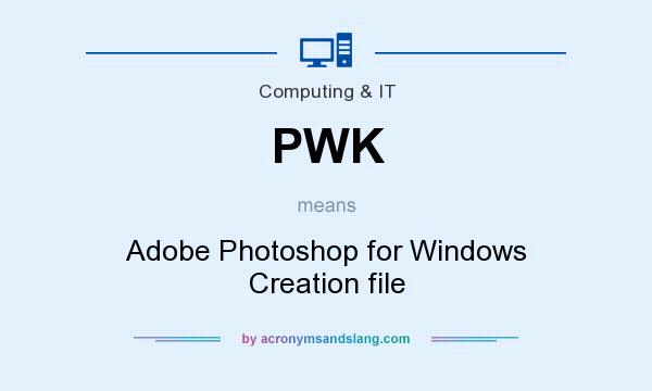 What does PWK mean? It stands for Adobe Photoshop for Windows Creation file