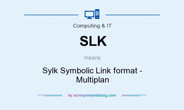 What does SLK mean? It stands for Sylk Symbolic Link format - Multiplan