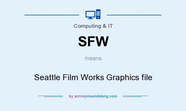 What does SFW mean? It stands for Seattle Film Works Graphics file