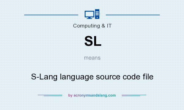 What does SL mean? It stands for S-Lang language source code file