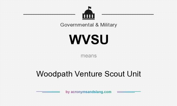 What does WVSU mean? It stands for Woodpath Venture Scout Unit