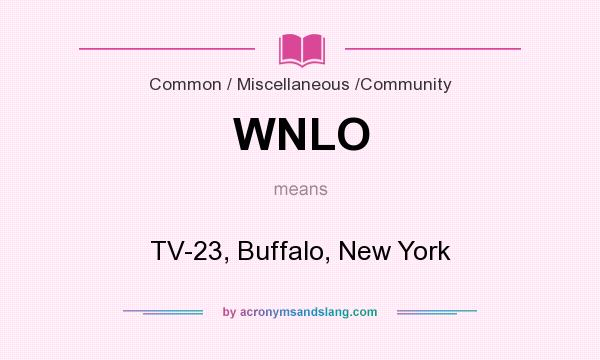 What does WNLO mean? It stands for TV-23, Buffalo, New York