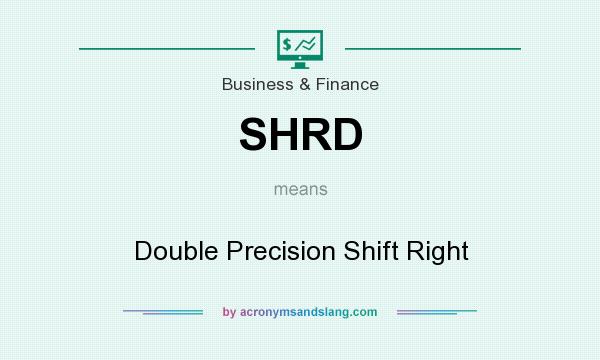 What does SHRD mean? It stands for Double Precision Shift Right